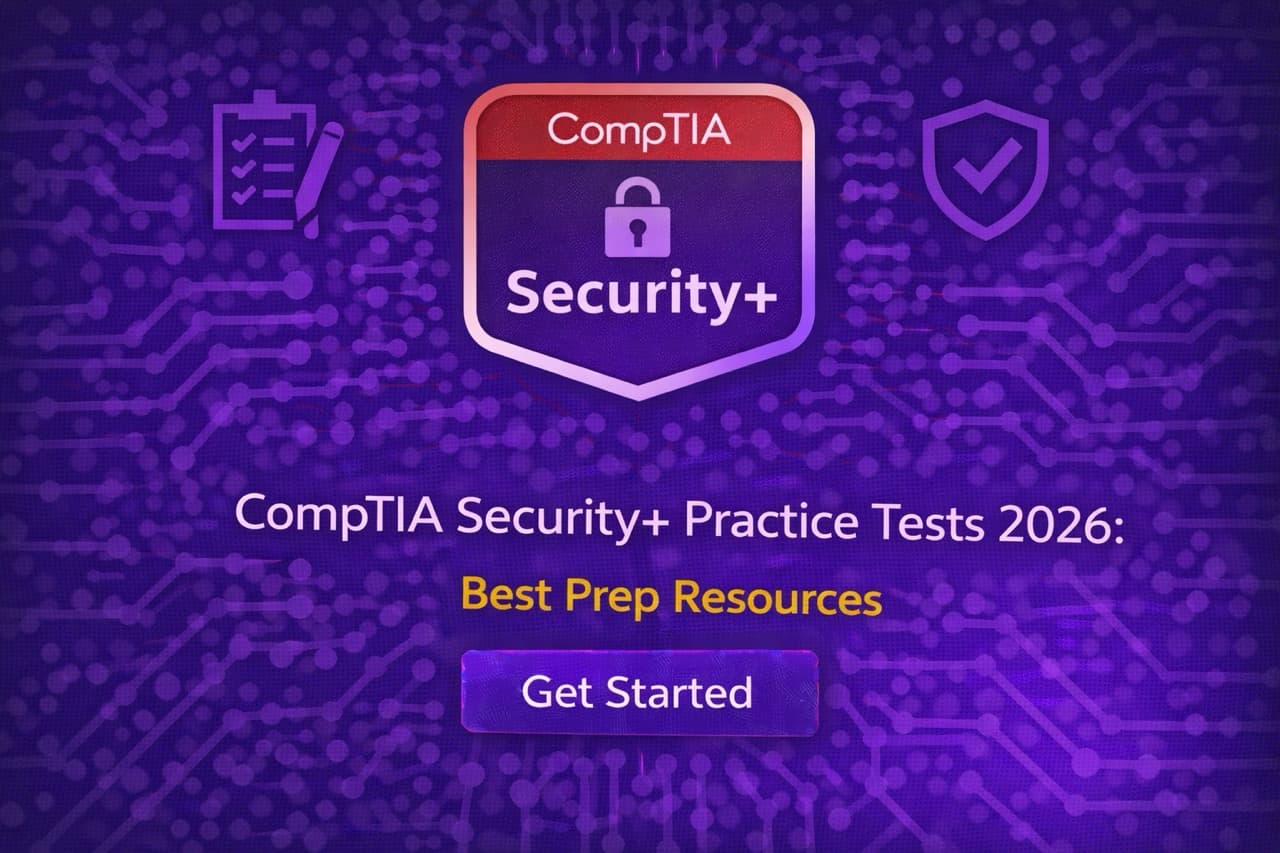 CompTIA Security+ Practice Tests 2026: Best Prep Resources for SY0-701