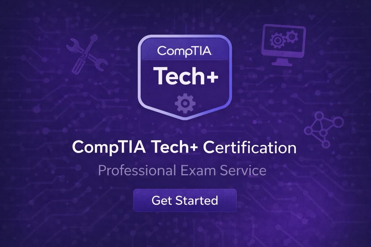 Take my CompTIA Tech+ exam for me - Professional certification service